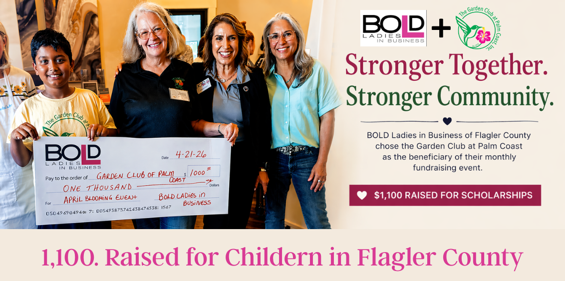 BOLD Ladies in Business Flagler County fundraiser check presentation benefiting Garden Club at Palm Coast scholarships  