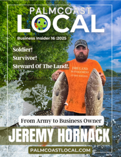 From Army Solider to Land Management Jeremy Hornack Featured on Palm Coast Local Business Insider Cover