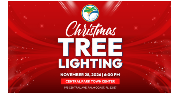 A bright red graphic announcing the Christmas Tree Lighting on November 28 2026 at 6 PM at Central Park Town Center in Palm Coast Florida.