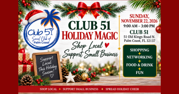 Club 51 Holiday Magic offers free public holiday shopping, networking, food and fun November 22 in Palm Coast on PalmCoastLocal.com