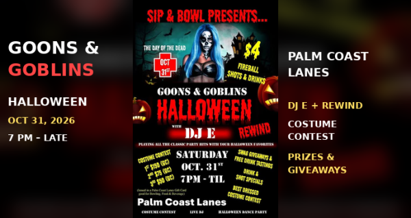 Celebrate Halloween October 31, 2026 at Palm Coast Lanes! DJ E, Rewind, costume contest prizes, giveaways and drink specials. Starts at 7 PM.