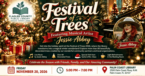 Festival of Trees featuring Jessie Abbey, more than 80 decorated Christmas trees, holiday music, and Santa and Mrs. Claus at the Flagler County Public Library on November 20, 2026, on PalmCoastLocal.com.